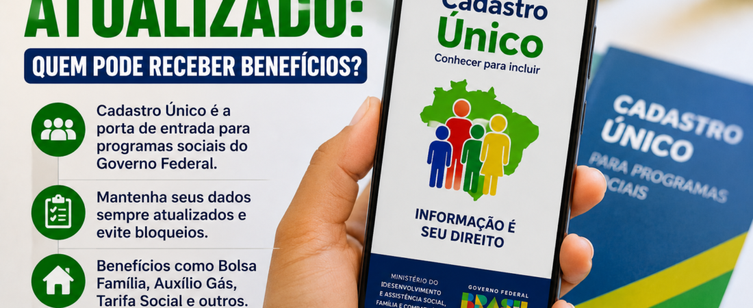 Cadastro Único Atualizado em 2026: Veja Quem Pode Receber Benefícios do Governo